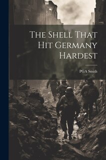 Front cover_The Shell That hit Germany Hardest