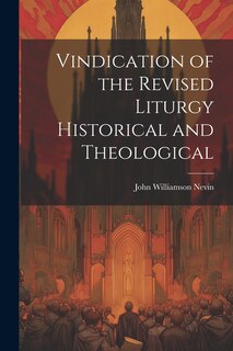 Front cover_Vindication of the Revised Liturgy Historical and Theological