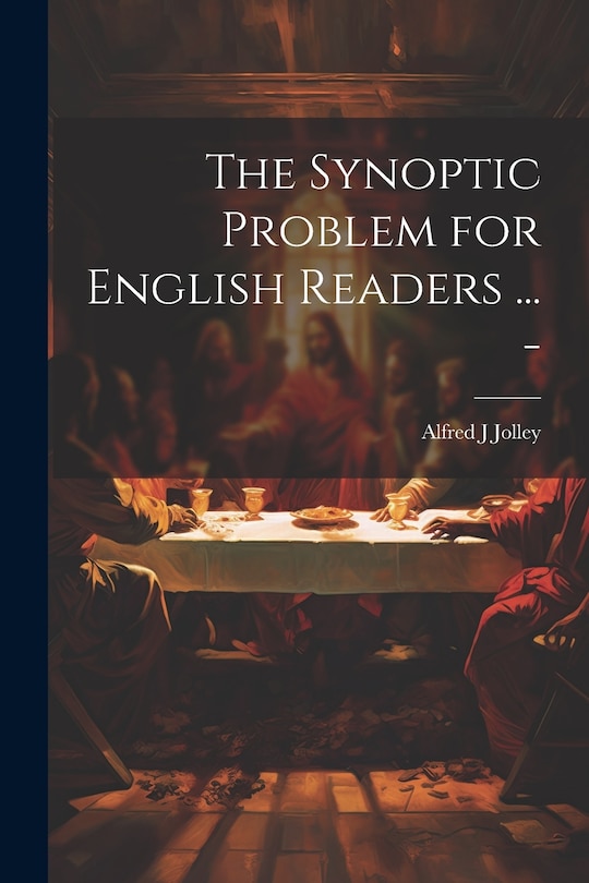 Couverture_The Synoptic Problem for English Readers ... -