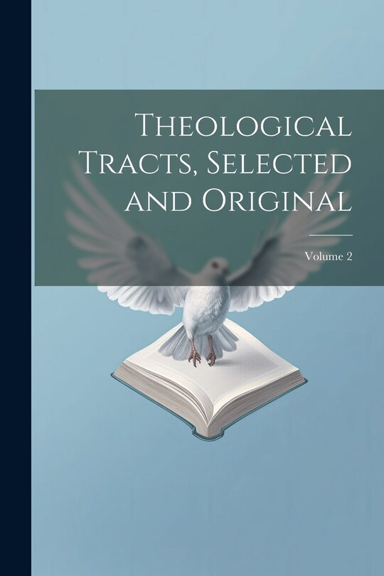 Couverture_Theological Tracts, Selected and Original; Volume 2