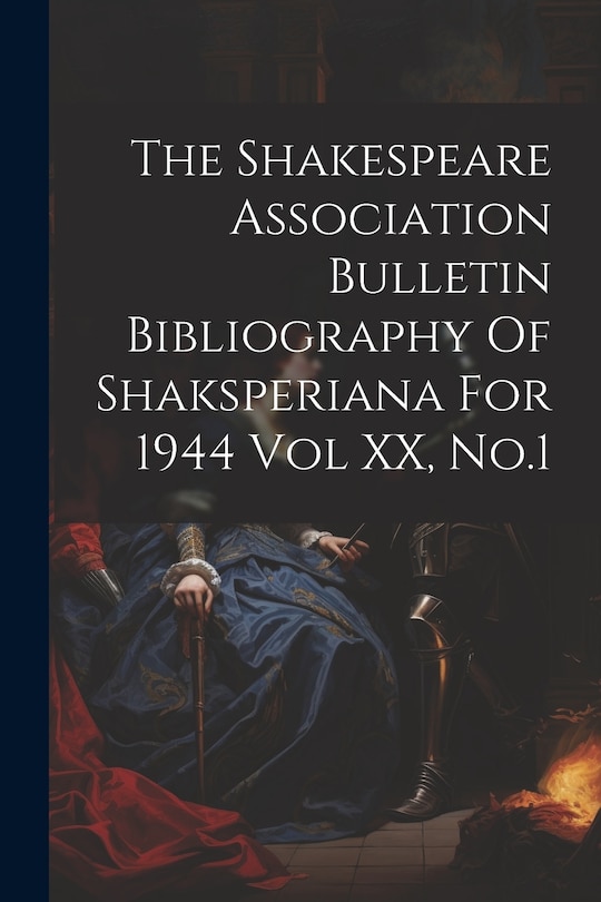 Front cover_The Shakespeare Association Bulletin Bibliography Of Shaksperiana For 1944 Vol XX, No.1