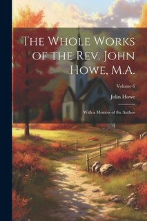 Couverture_The Whole Works of the Rev. John Howe, M.A.