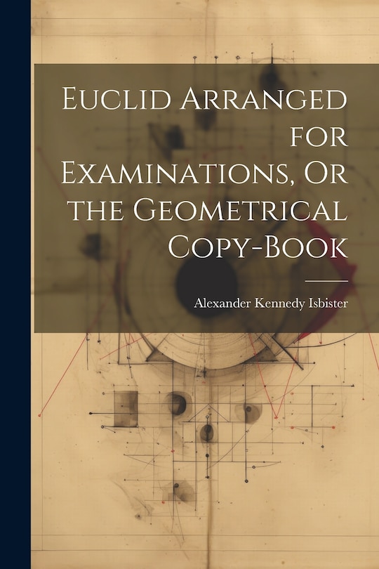Front cover_Euclid Arranged for Examinations, Or the Geometrical Copy-Book
