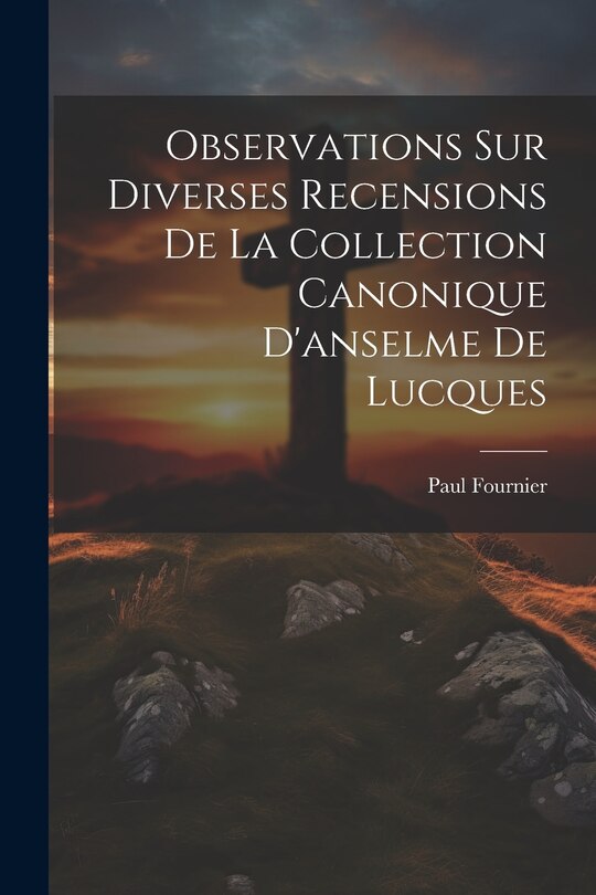 Couverture_Observations Sur Diverses Recensions De La Collection Canonique D'anselme De Lucques