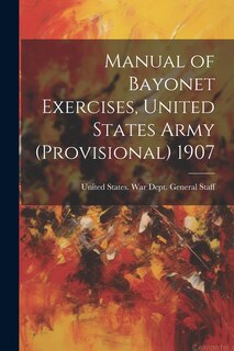 Couverture_Manual of Bayonet Exercises, United States Army (Provisional) 1907
