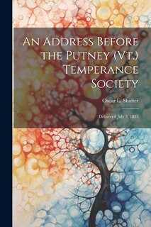 Couverture_An Address Before the Putney (Vt.) Temperance Society