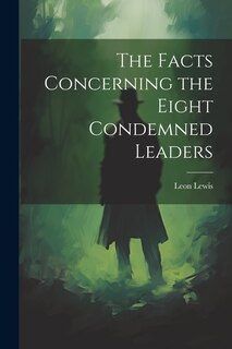 Front cover_The Facts Concerning the Eight Condemned Leaders