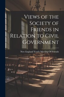 Front cover_Views of the Society of Friends in Relation to Civil Government