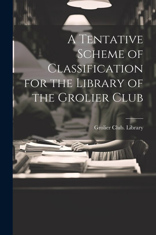 Front cover_A Tentative Scheme of Classification for the Library of the Grolier Club