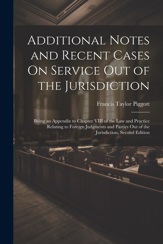 Couverture_Additional Notes and Recent Cases On Service Out of the Jurisdiction