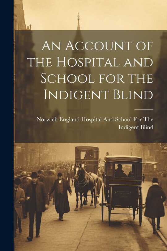 Couverture_An Account of the Hospital and School for the Indigent Blind