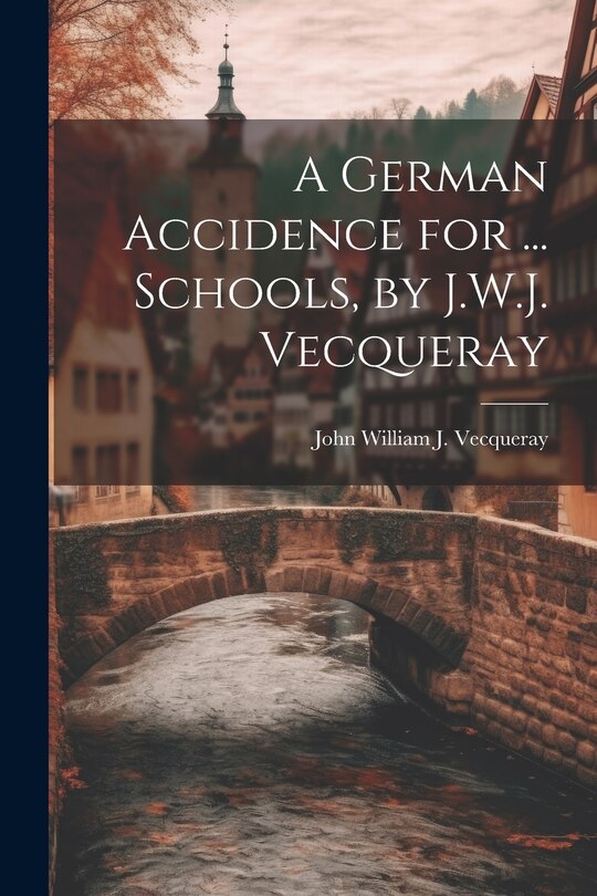 Couverture_A German Accidence for ... Schools, by J.W.J. Vecqueray