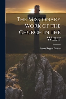 Front cover_The Missionary Work of the Church in the West