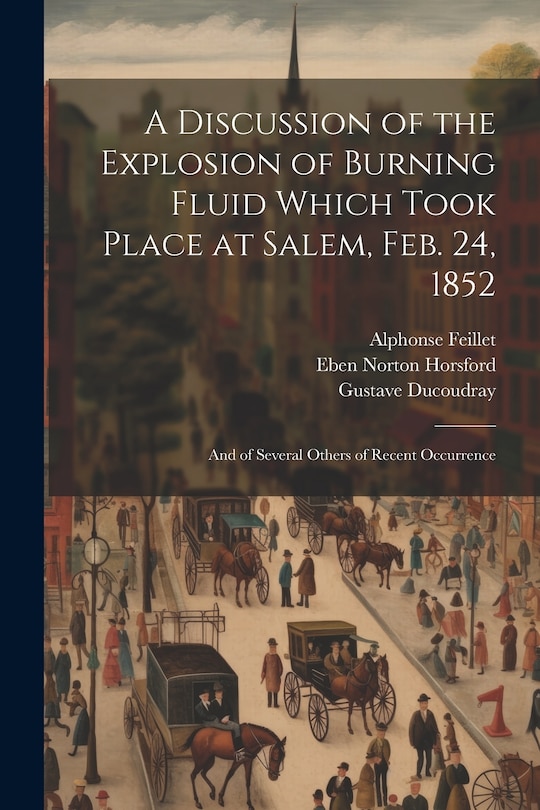 Front cover_A Discussion of the Explosion of Burning Fluid Which Took Place at Salem, Feb. 24, 1852