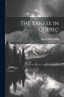 Front cover_The Yankee in Quebec