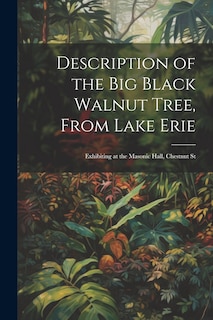 Front cover_Description of the Big Black Walnut Tree, From Lake Erie