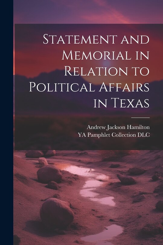 Couverture_Statement and Memorial in Relation to Political Affairs in Texas