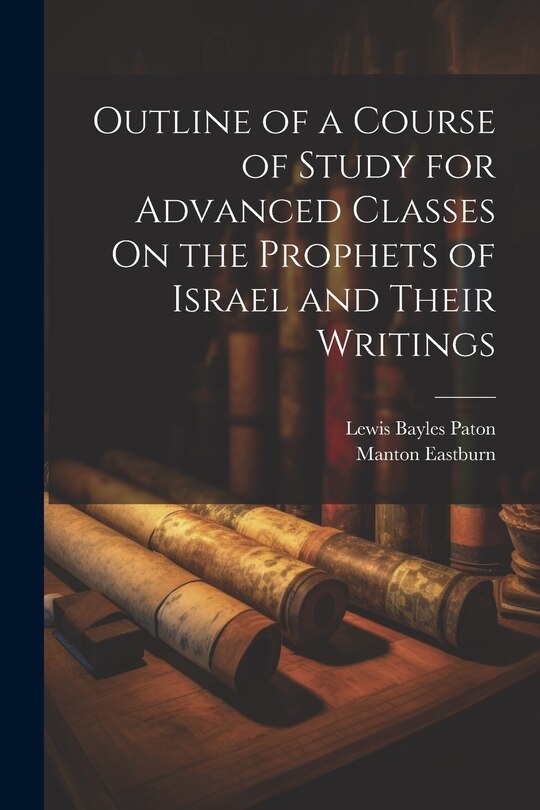 Front cover_Outline of a Course of Study for Advanced Classes On the Prophets of Israel and Their Writings