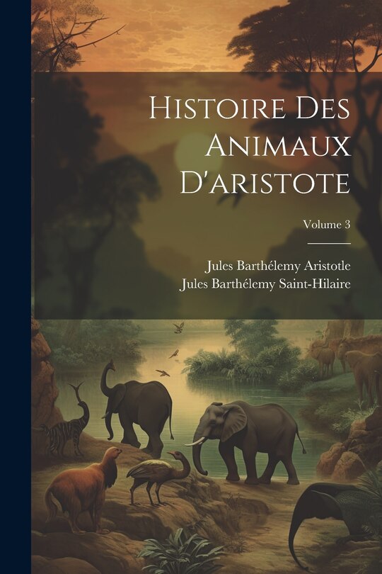 Couverture_Histoire Des Animaux D'aristote; Volume 3
