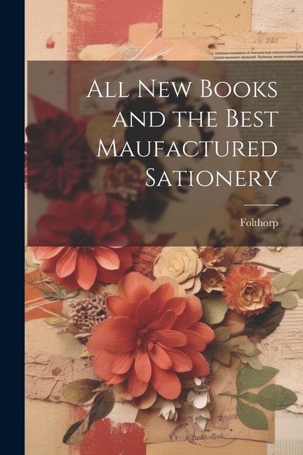 All New Books and the Best Maufactured Sationery