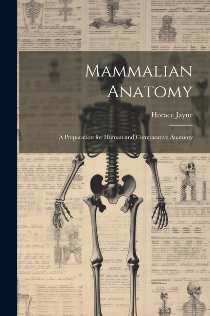 Couverture_Mammalian Anatomy; a Preparation for Human and Comparative Anatomy
