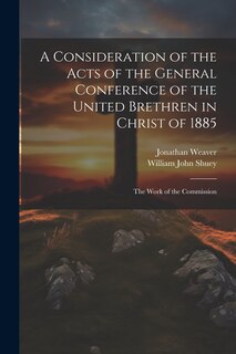 Front cover_A Consideration of the Acts of the General Conference of the United Brethren in Christ of 1885