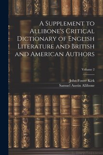 Front cover_A Supplement to Allibone's Critical Dictionary of English Literature and British and American Authors; Volume 2