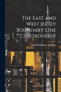 Front cover_The East and West Jersey Boundary Line Controversy
