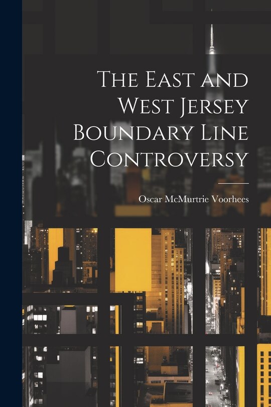 Front cover_The East and West Jersey Boundary Line Controversy