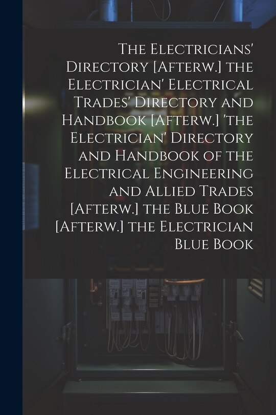 Front cover_The Electricians' Directory [Afterw.] the Electrician' Electrical Trades' Directory and Handbook [Afterw.] 'the Electrician' Directory and Handbook of the Electrical Engineering and Allied Trades [Afterw.] the Blue Book [Afterw.] the Electrician Blue Book