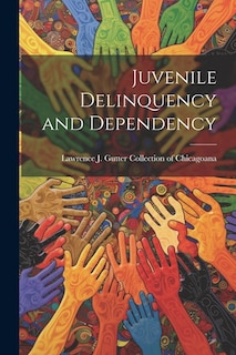 Front cover_Juvenile Delinquency and Dependency