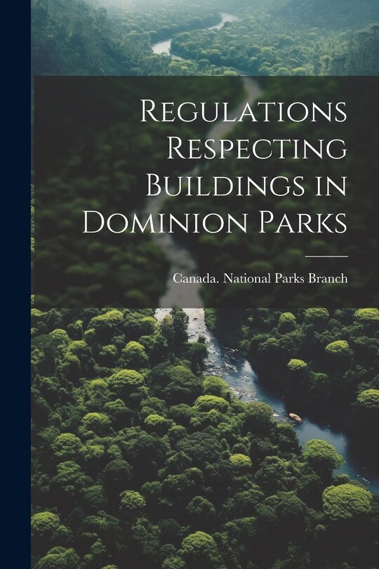 Front cover_Regulations Respecting Buildings in Dominion Parks