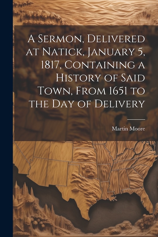 Front cover_A Sermon, Delivered at Natick, January 5, 1817, Containing a History of Said Town, From 1651 to the day of Delivery
