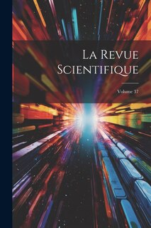 Front cover_La Revue Scientifique; Volume 37
