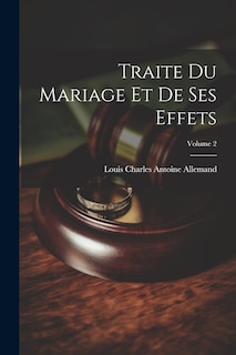 Couverture_Traite Du Mariage Et De Ses Effets; Volume 2