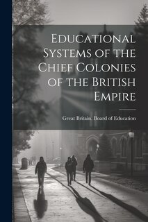 Couverture_Educational Systems of the Chief Colonies of the British Empire