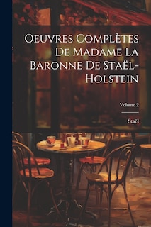Front cover_Oeuvres Complètes De Madame La Baronne De Staël-Holstein; Volume 2