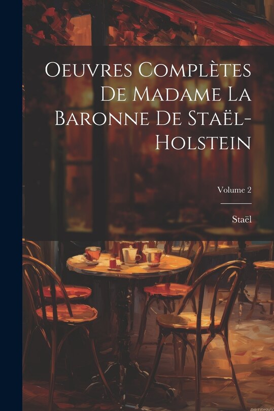 Front cover_Oeuvres Complètes De Madame La Baronne De Staël-Holstein; Volume 2