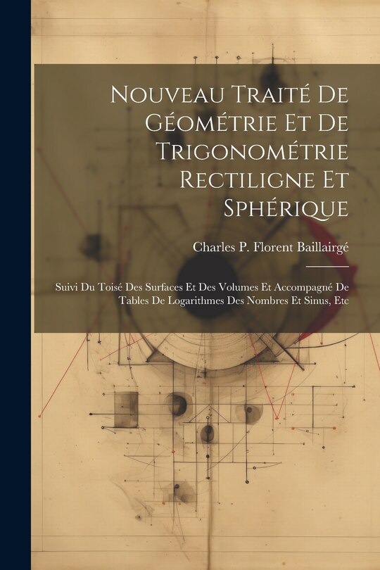 Couverture_Nouveau Traité De Géométrie Et De Trigonométrie Rectiligne Et Sphérique