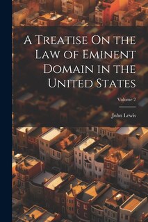 Front cover_A Treatise On the Law of Eminent Domain in the United States; Volume 2