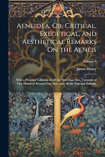 Couverture_Aeneidea, Or, Critical, Exegetical, and Aesthetical Remarks On the Aeneis