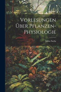 Couverture_Vorlesungen &Uuml;ber Pflanzen-Physiologie