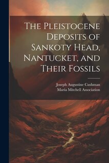 Front cover_The Pleistocene Deposits of Sankoty Head, Nantucket, and Their Fossils
