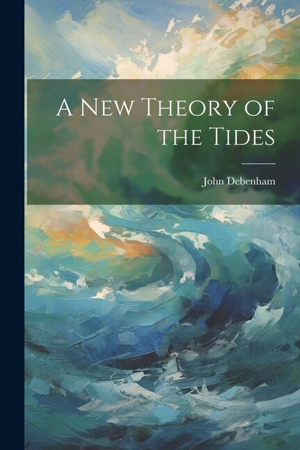 A New Theory of the Tides