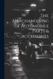 Front cover_The Merchandising of Automobile Parts & Accessories