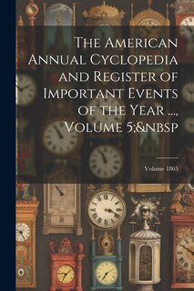 Couverture_The American Annual Cyclopedia and Register of Important Events of the Year ..., Volume 5; Volume 1865