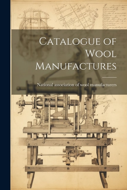 Catalogue of Wool Manufactures