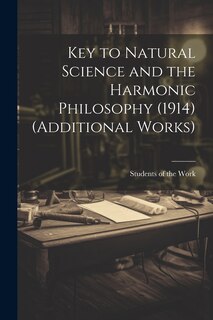 Front cover_Key to Natural Science and the Harmonic Philosophy (1914) (Additional Works)