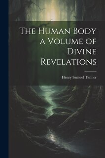 Front cover_The Human Body a Volume of Divine Revelations