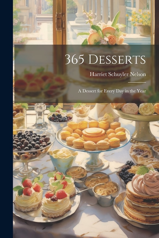 Front cover_365 Desserts; a Dessert for Every day in the Year